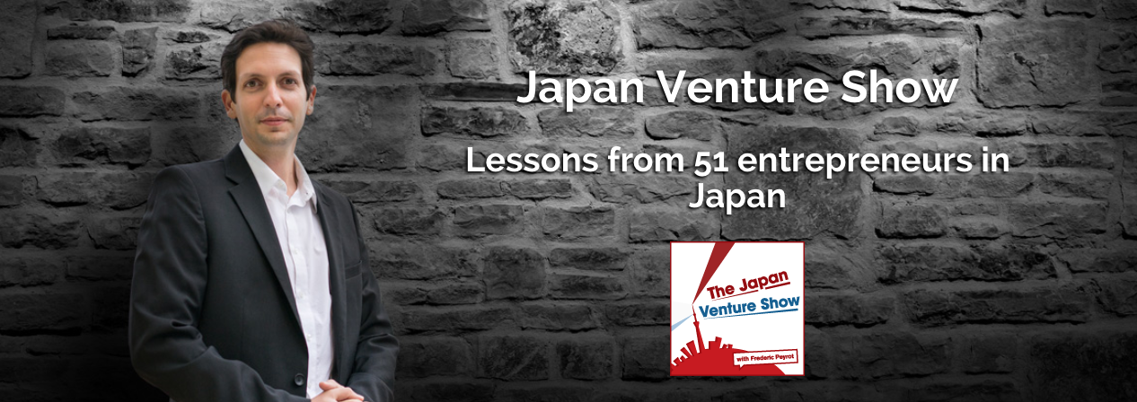 Talking with Frederic Peyrot on The Japan Venture Show podcast