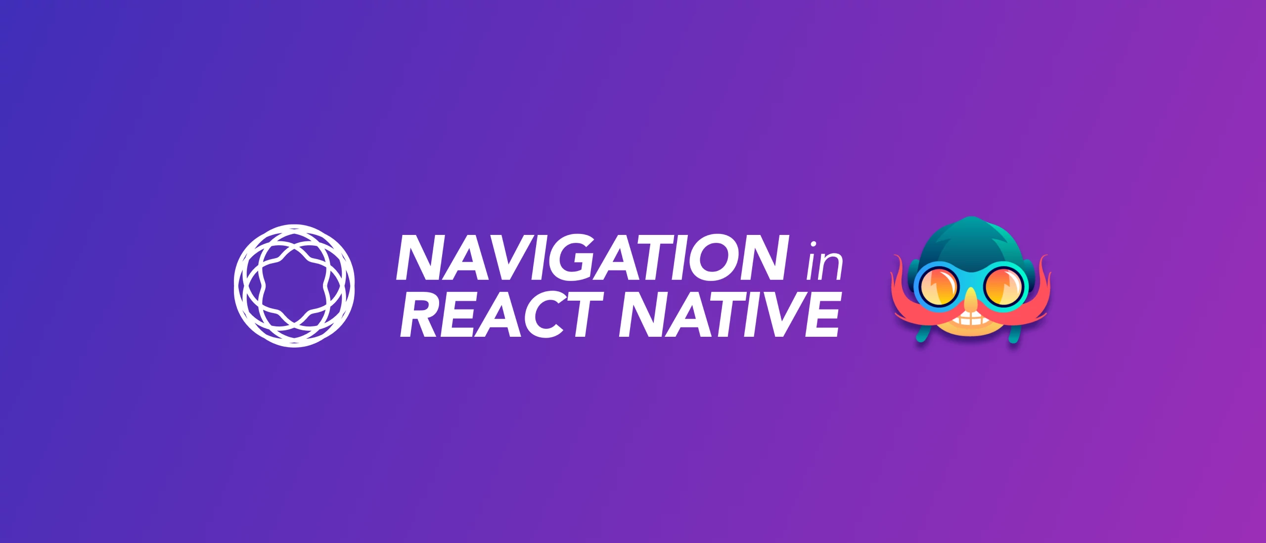Navigation in React Native – a deep dive